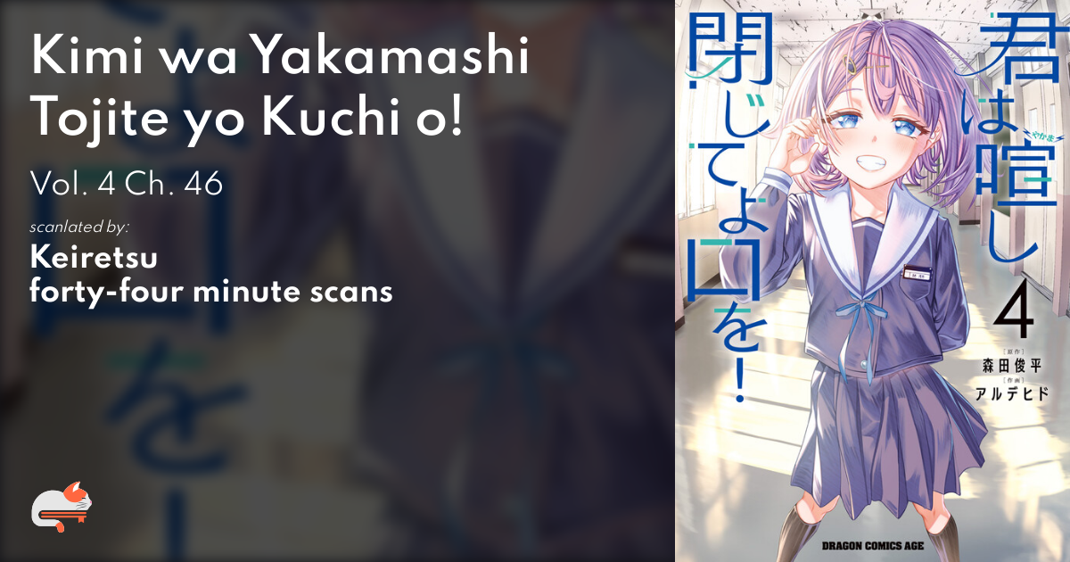 Kimi wa Yakamashi Tojite yo Kuchi o! - Vol. 4 Ch. 46 - MangaDex