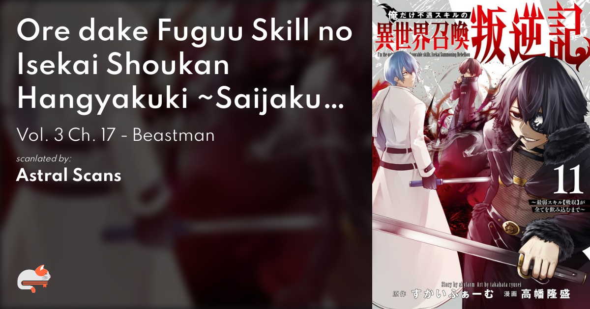 Ore dake Fuguu Skill no Isekai Shoukan Hangyakuki ~Saijaku Skill Kyuushuu  ga Subete o Nomikomu made~ - MangaDex