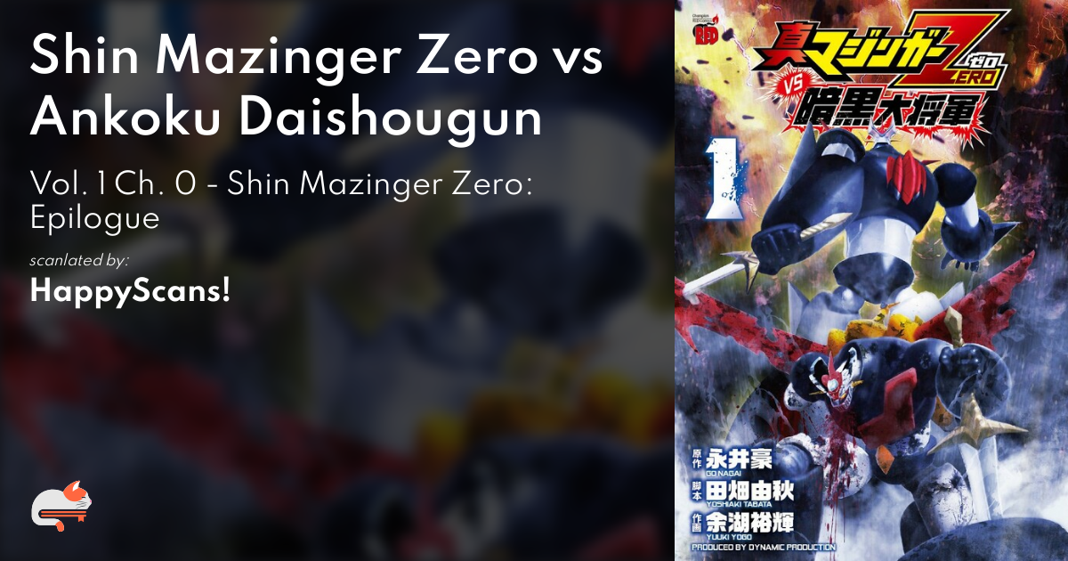 1 | Chapter 0 - Shin Mazinger Zero vs Ankoku Daishougun - MangaDex