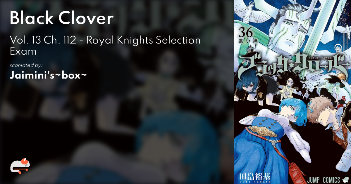 Black Clover Vol 13 Ch 112 Royal Knights Selection Exam Mangadex Forums