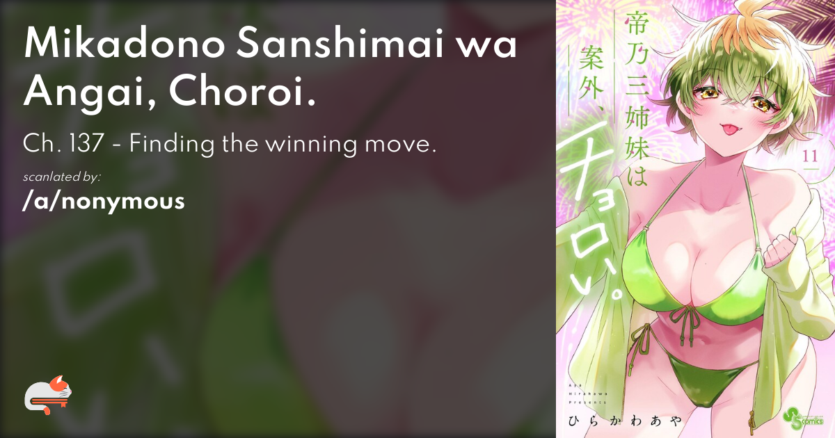 Mikadono Sanshimai wa Angai, Choroi. - Ch. 137 - Finding the winning move. - MangaDex