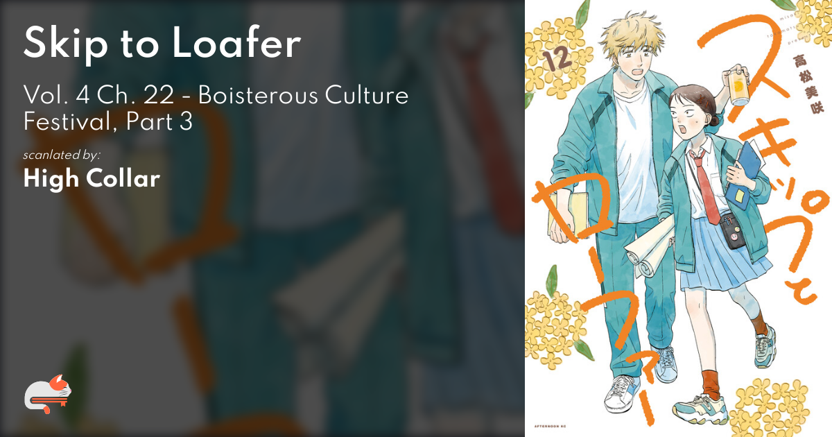 Read Skip To Loafer Chapter 22: Boisterous Culture Festival, Part