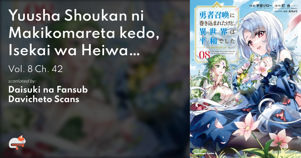 Yuusha Shoukan ni Makikomareta kedo, Isekai wa Heiwa deshita Manga Chapter  42