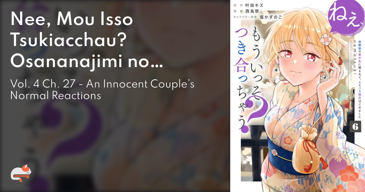 Nee, Mou Isso Tsukiacchau? Osananajimi no Bishoujo ni Tanomarete, Camo Kareshi Hajimemashita - Vol. 4 Ch. 27 - An Innocent Couple’s Normal Reactions - MangaDex