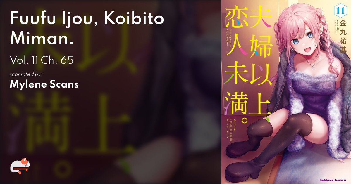 1  Chapter 65 - Fuufu Ijou, Koibito Miman. - MangaDex