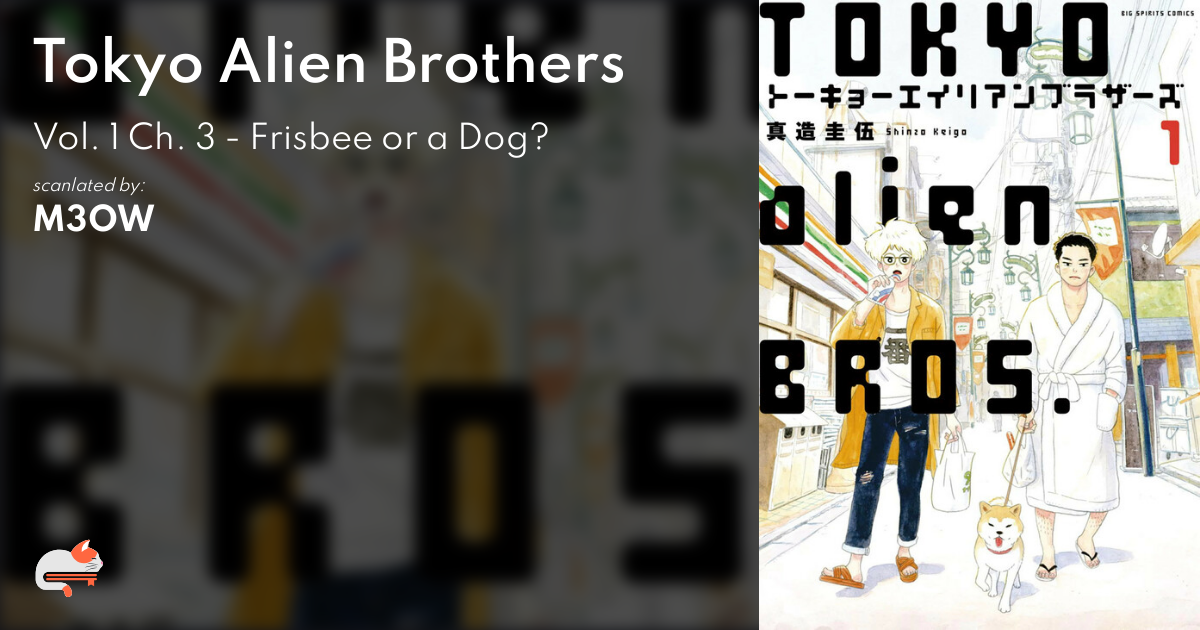 1 | Chapter 3 - Tokyo Alien Brothers - MangaDex