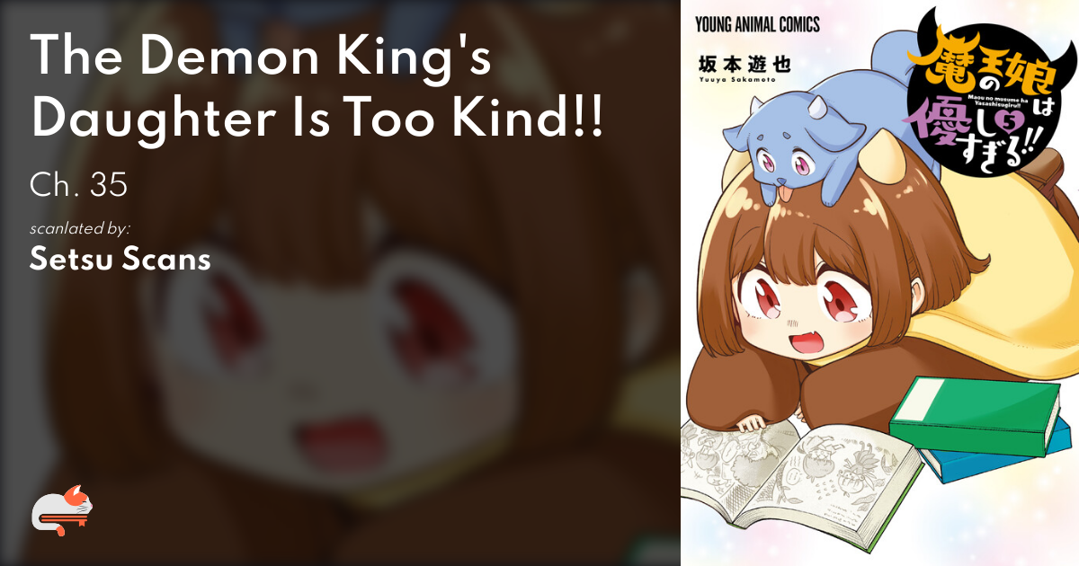 The Demon King's Daughter Is Too Kind!! - Ch. 35 - MangaDex