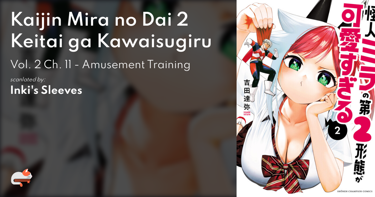 Kaijin Mira no Dai 2 Keitai ga Kawaisugiru - Vol. 2 Ch. 11 - Amusement Training - MangaDex