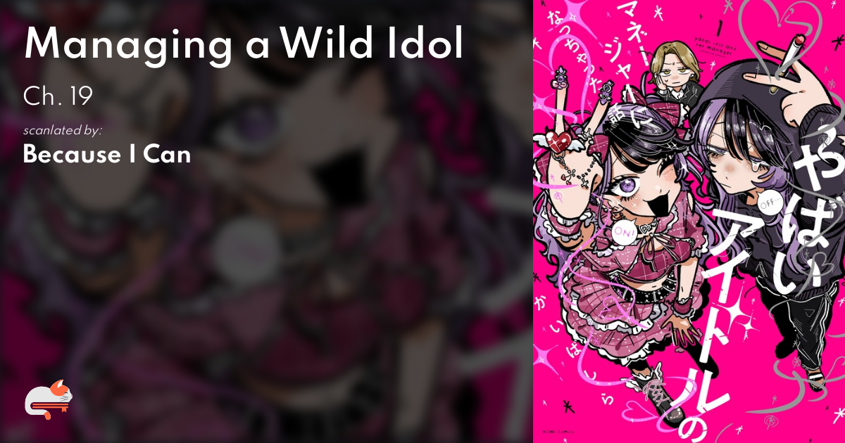 Managing a Wild Idol - Ch. 19 - MangaDex