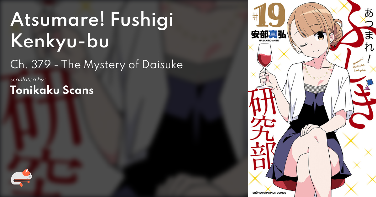 Atsumare! Fushigi Kenkyu-bu - Ch. 379 - The Mystery of Daisuke - MangaDex