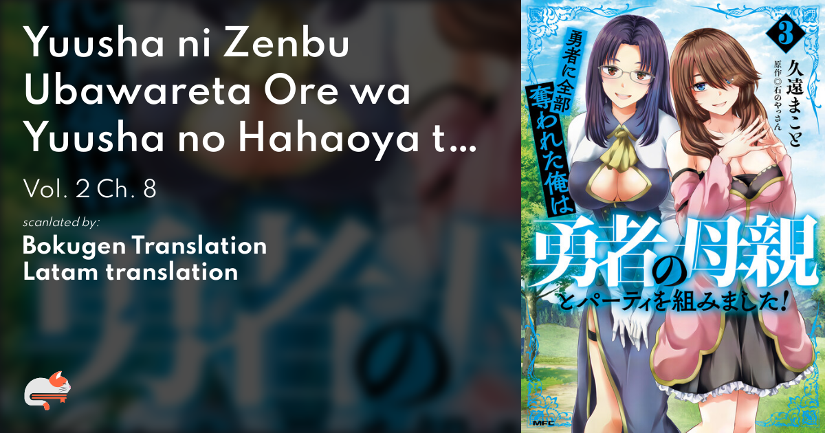 1  Chapter 8 - Yuusha Ni Zenbu Ubawareta Ore Wa Yuusha No Hahaoya To Party  Wo Kumimashita! - MangaDex