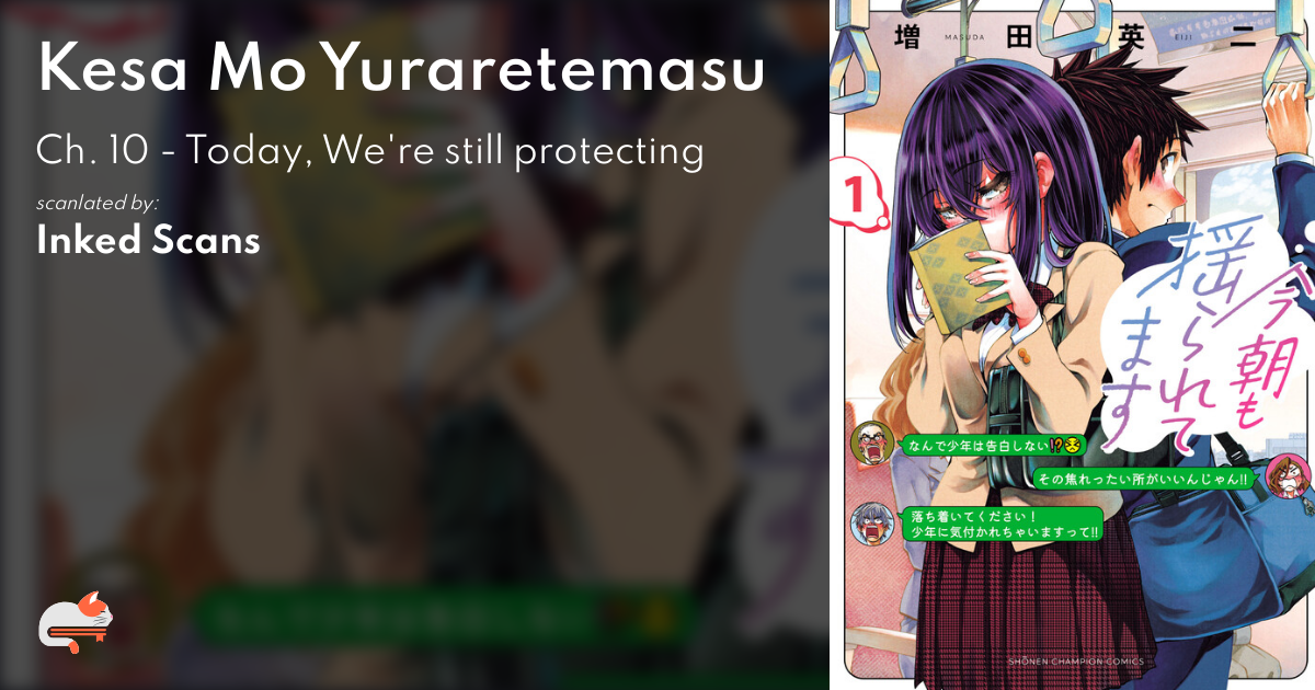 Kesa Mo Yuraretemasu - Ch. 10 - Today, We're still protecting - MangaDex