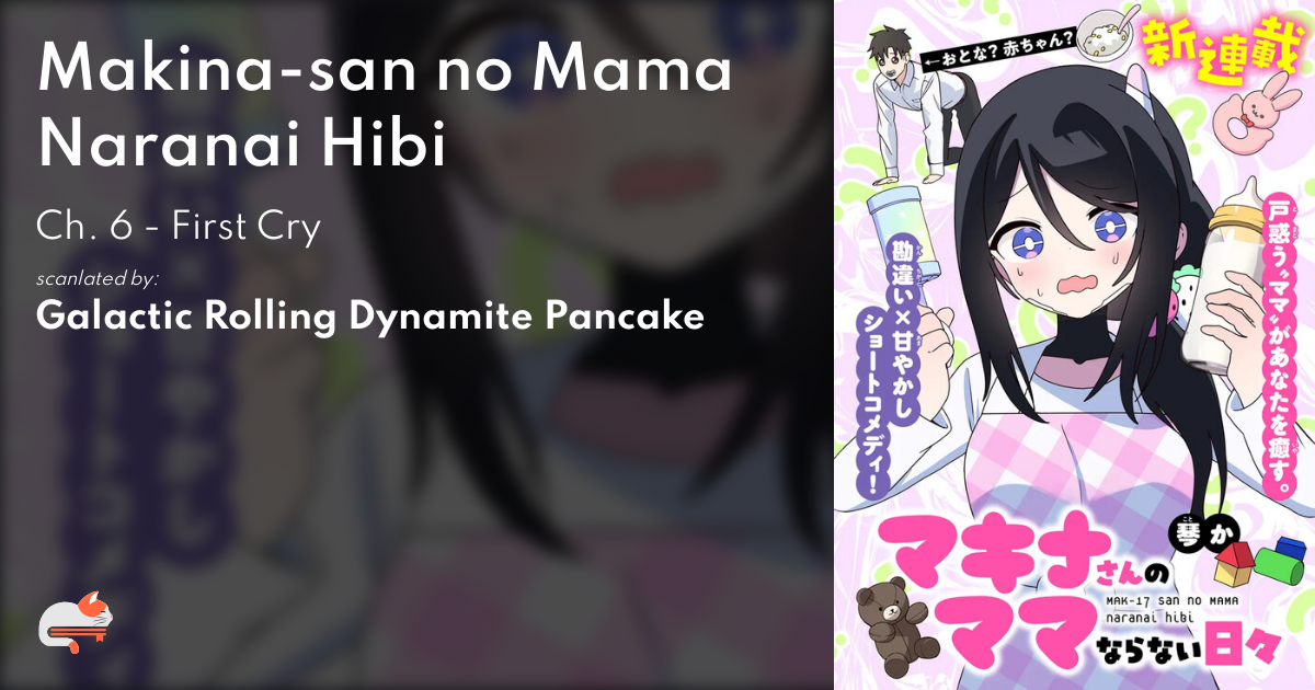 Makina-san no Mama Naranai Hibi - Ch. 6 - First Cry - MangaDex