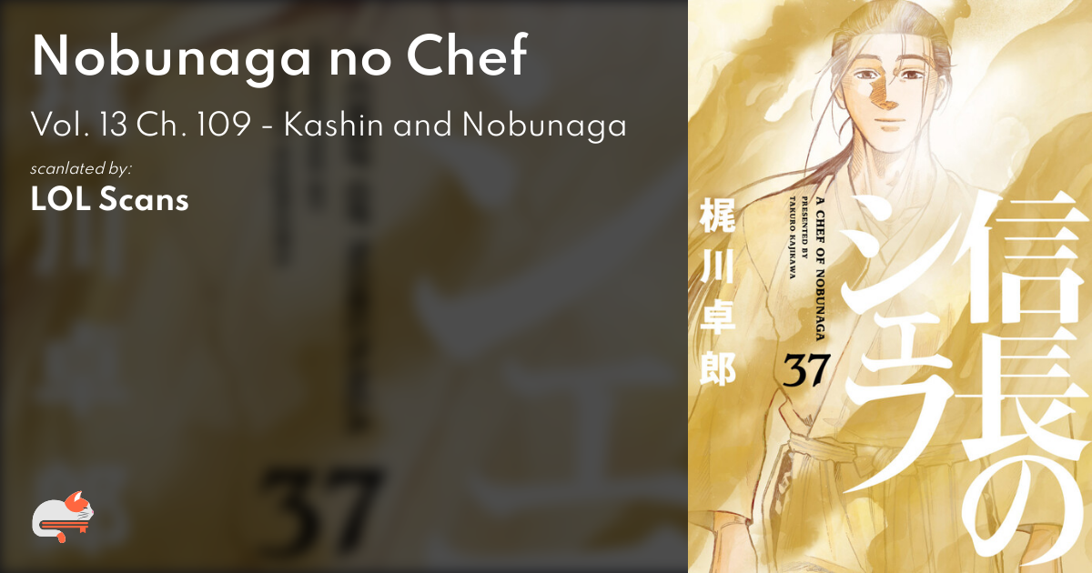 Nobunaga no Chef - Vol. 13 Ch. 109 - Kashin and Nobunaga