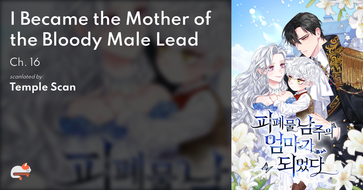 1  Chapter 16 - I Became the Mother of the Bloody Male Lead - MangaDex