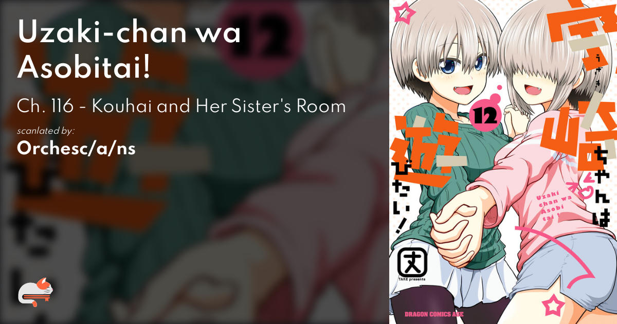 Uzaki-chan wa Asobitai! - Ch. 116 - Kouhai and Her Sister's Room - MangaDex