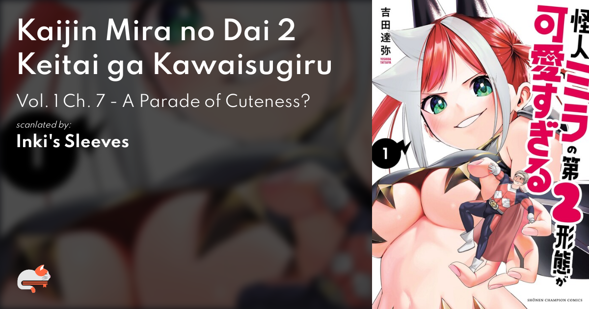 Kaijin Mira no Dai 2 Keitai ga Kawaisugiru - Vol. 1 Ch. 7 - A Parade of Cuteness? - MangaDex