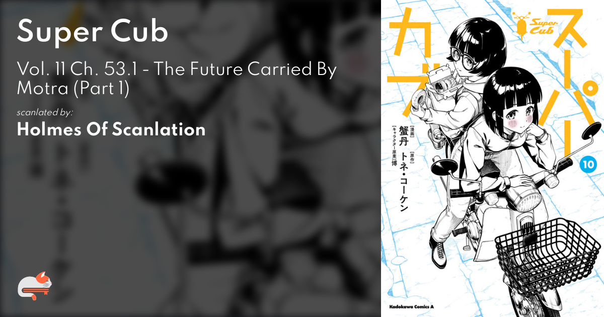 Super Cub - Vol. 11 Ch. 53.1 - The Future Carried By Motra (Part 1) - MangaDex