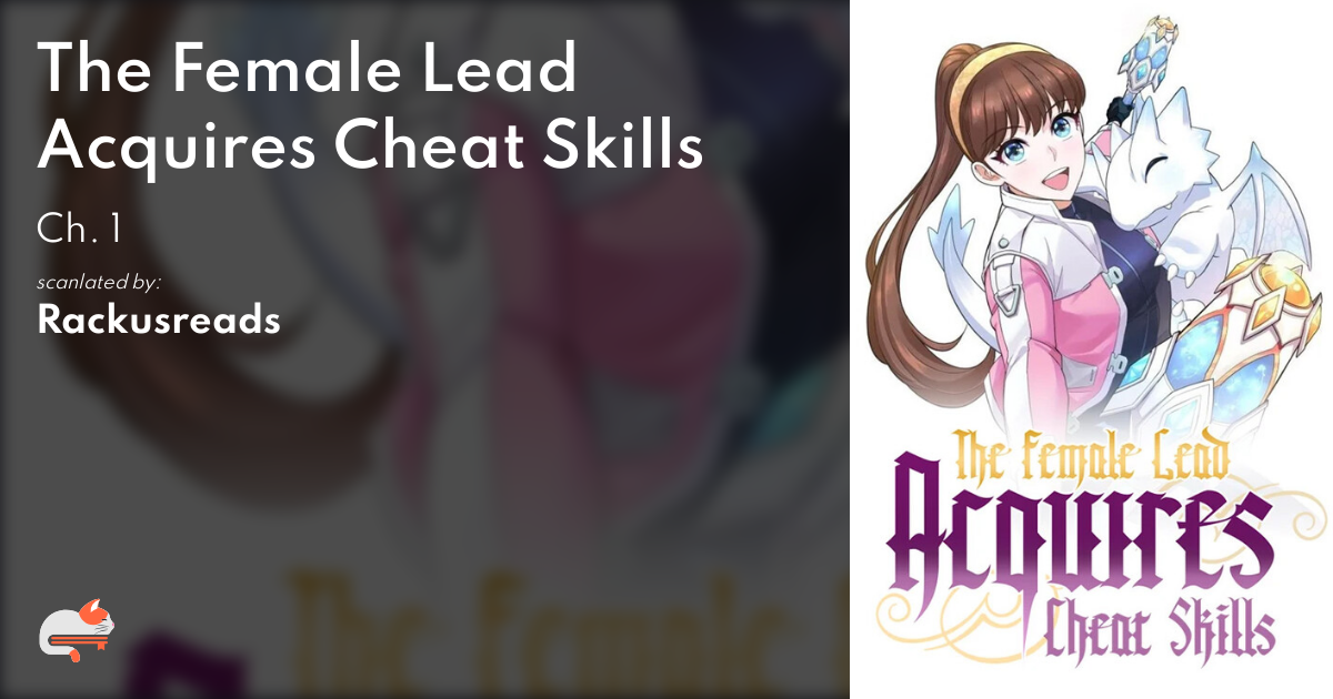 The Female Lead Acquires Cheat Skills The Female Lead Acquires Cheat Skills - Ch. 1 | MangaDex Forums