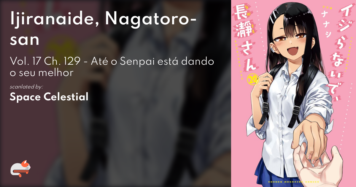 Ijiranaide Nagatoro San Ch 129 Até O Senpai Está Dando O Seu Melhor Mangadex Forums