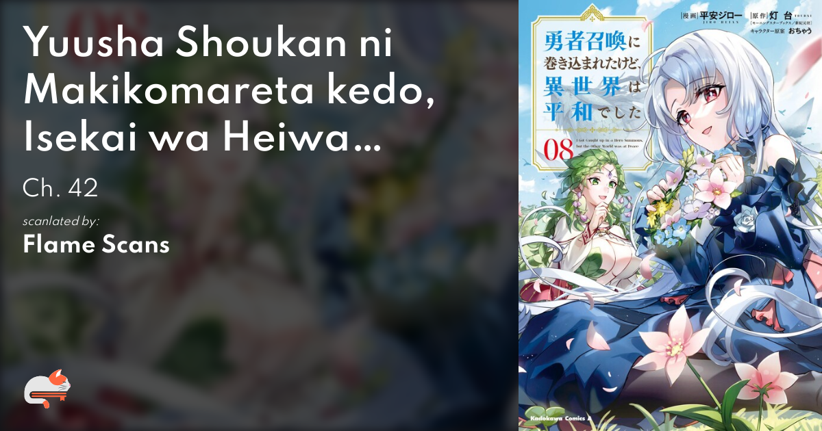 Yuusha Shoukan ni Makikomareta kedo, Isekai wa Heiwa deshita Manga Chapter  42