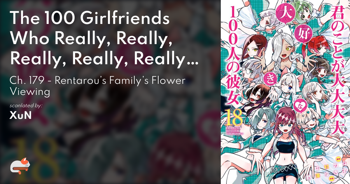 The 100 Girlfriends Who Really, Really, Really, Really, Really Love You - Ch. 179 - Rentarou’s Family’s Flower Viewing - MangaDex