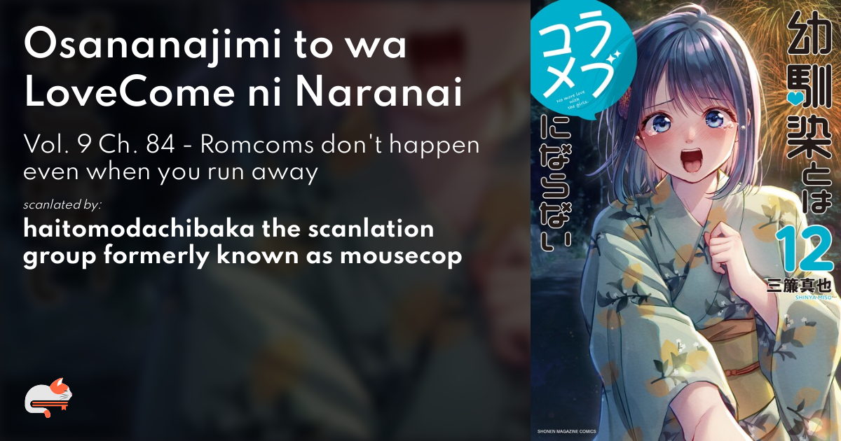 Osananajimi to wa LoveCome ni Naranai - Vol. 9 Ch. 84 - Romcoms don't happen even when you run away  - MangaDex