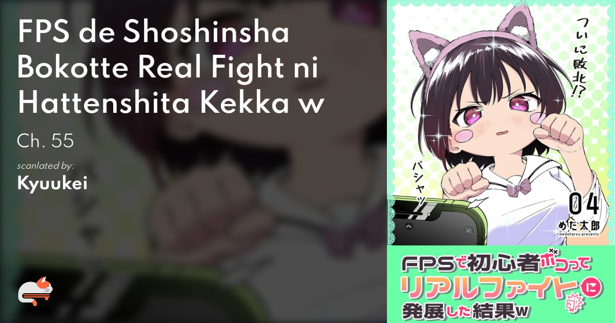 FPS de Shoshinsha Bokotte Real Fight ni Hattenshita Kekka w - Ch. 55 - MangaDex