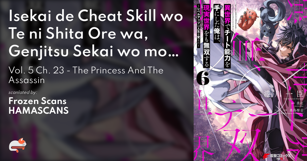 Isekai de Cheat Skill wo Te ni Shita Ore wa, Genjitsu Sekai wo mo Musou Suru  ~Level Up wa Jinsei wo Kaeta~ - MangaDex