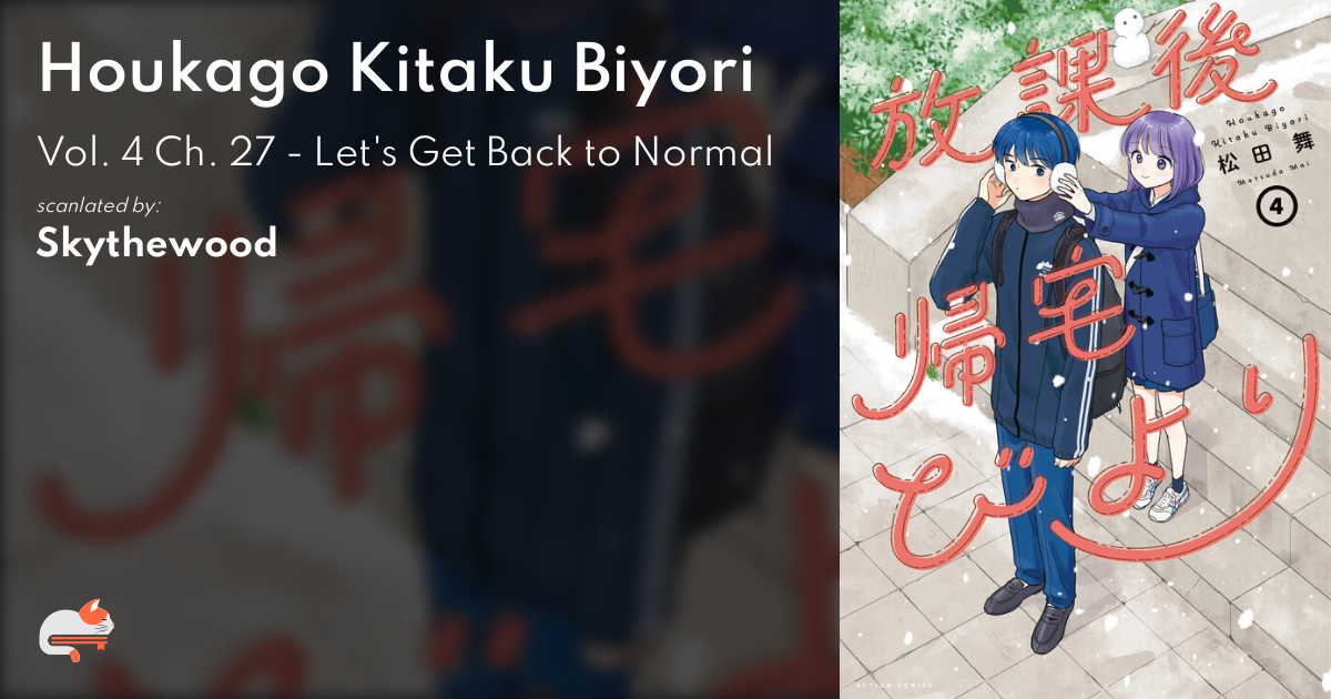 Houkago Kitaku Biyori - Ch. 27 - Let's Get Back to Normal - MangaDex