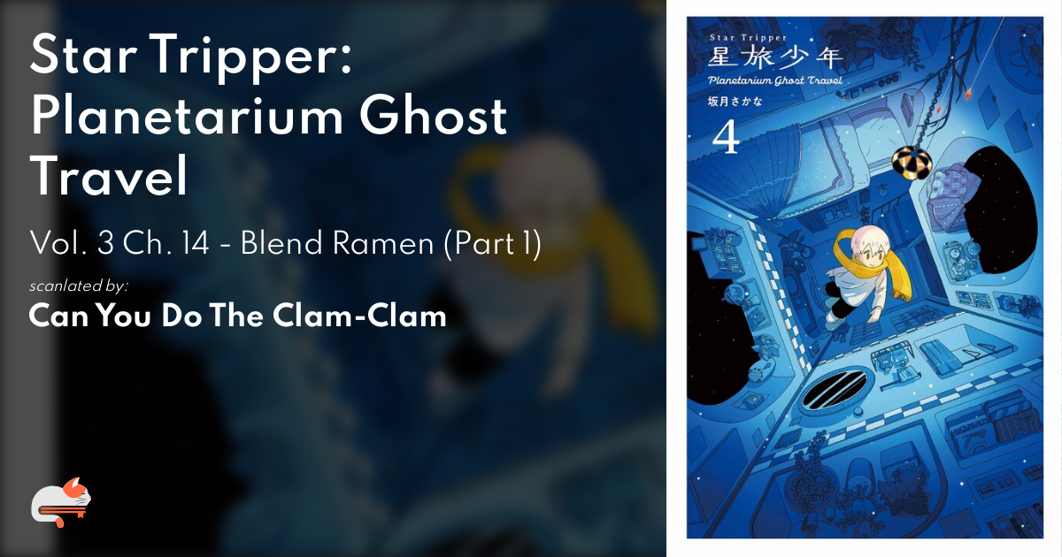 Star Tripper: Planetarium Ghost Travel - Vol. 3 Ch. 14 - Blend Ramen (Part 1) - MangaDex