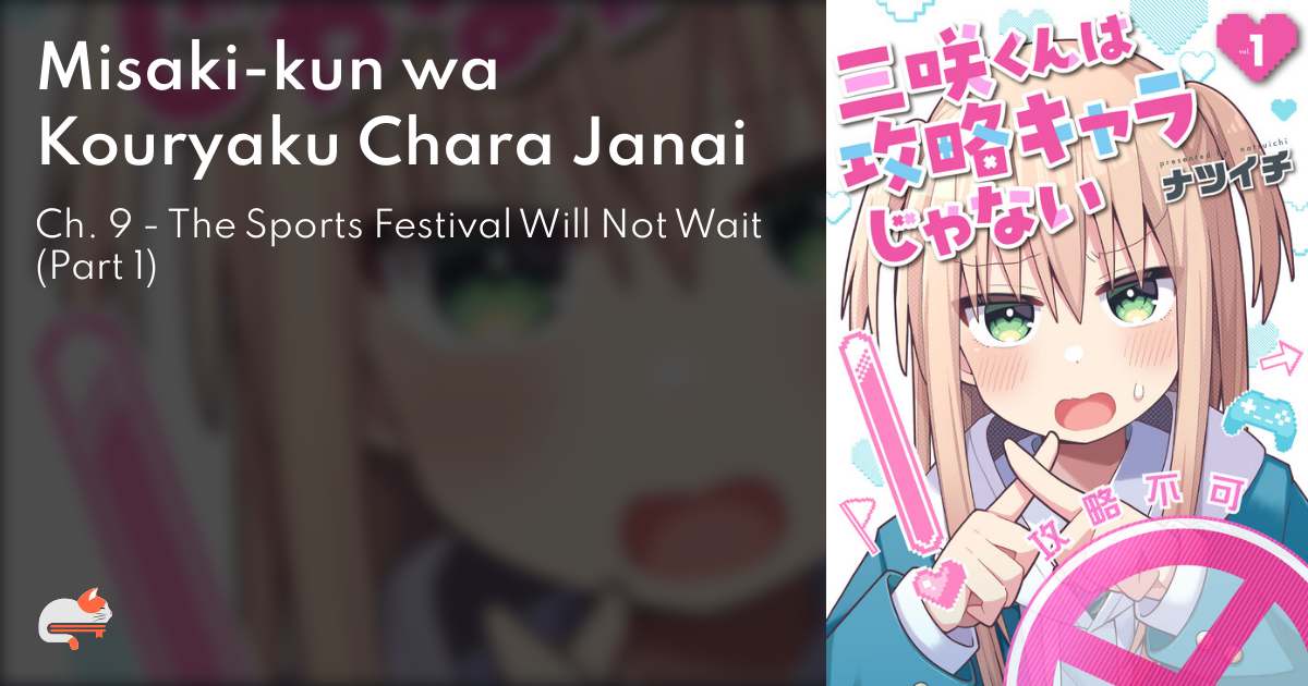 Misaki-kun wa Kouryaku Chara Janai - Ch. 9 - The Sports Festival Will Not Wait (Part 1) - MangaDex