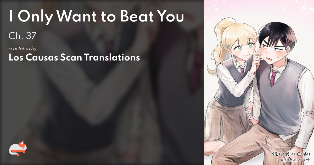 1 | Chapter 37 - I Only Want to Beat You - MangaDex