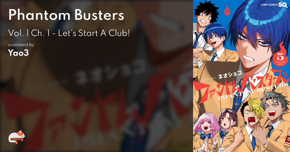 Phantom Busters - Vol. 1 Ch. 1 - Let's Start A Club! | MangaDex Forums