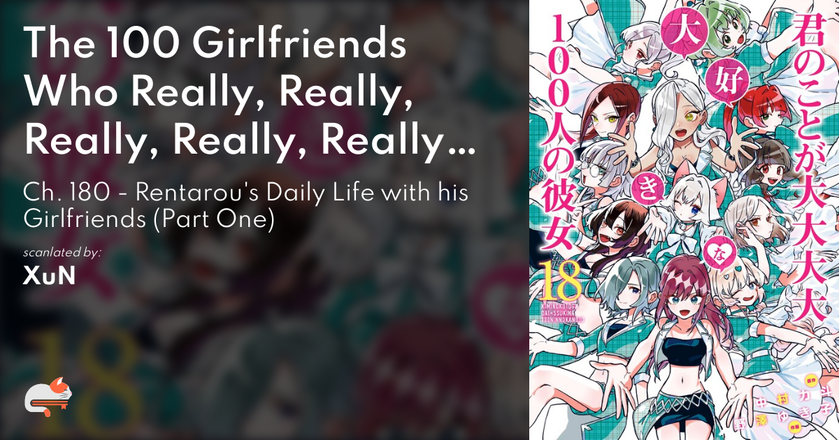 The 100 Girlfriends Who Really, Really, Really, Really, Really Love You - Ch. 180 - Rentarou's Daily Life with his Girlfriends (Part 1) - MangaDex