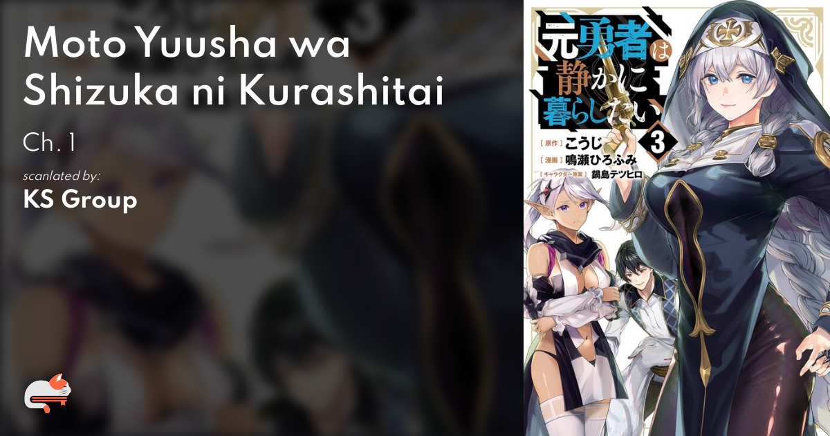 1 | Chapter 1 - Moto Yuusha wa Shizuka ni Kurashitai - MangaDex