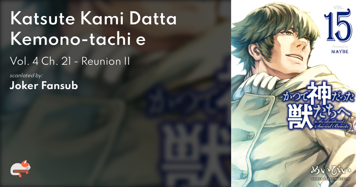 Read Katsute Kami Datta Kemonotachi E Chapter 21 : Reunion (2) on  Mangakakalot