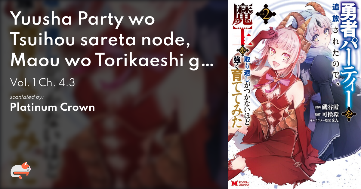 Yuusha Party wo Tsuihou sareta node, Maou wo Torikaeshi ga Tsukanai hodo  Tsuyoku Sodatetemita - MangaDex
