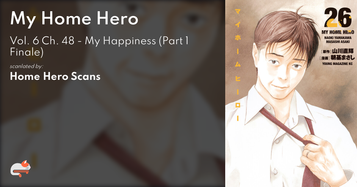 Read My Home Hero Vol.6 Chapter 48: My Happiness (Part 1 Finale) - Manganelo