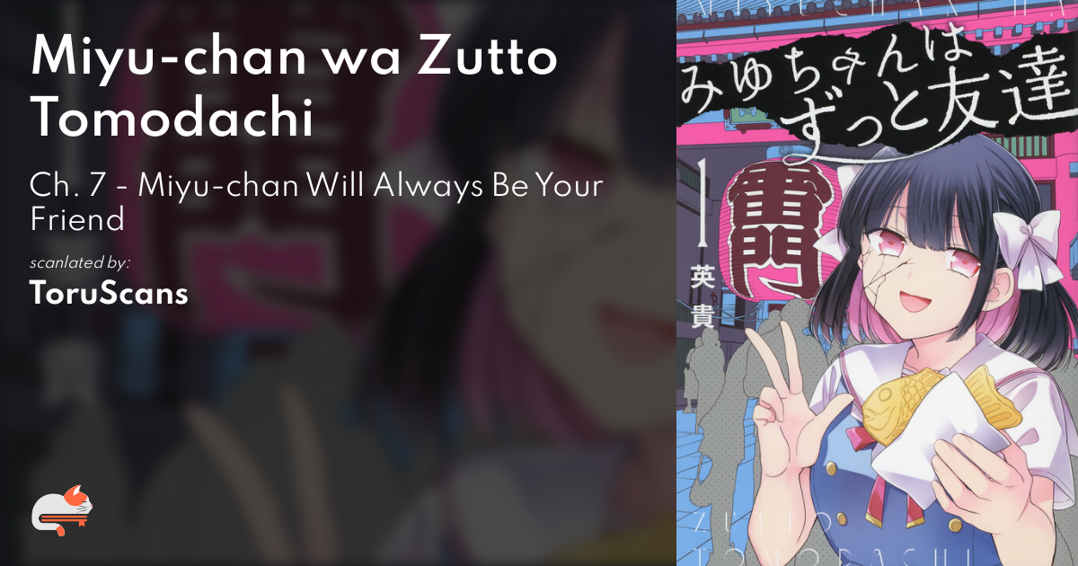 Miyu-chan wa Zutto Tomodachi - Ch. 7 - Miyu-chan Will Always Be Your Friend - MangaDex