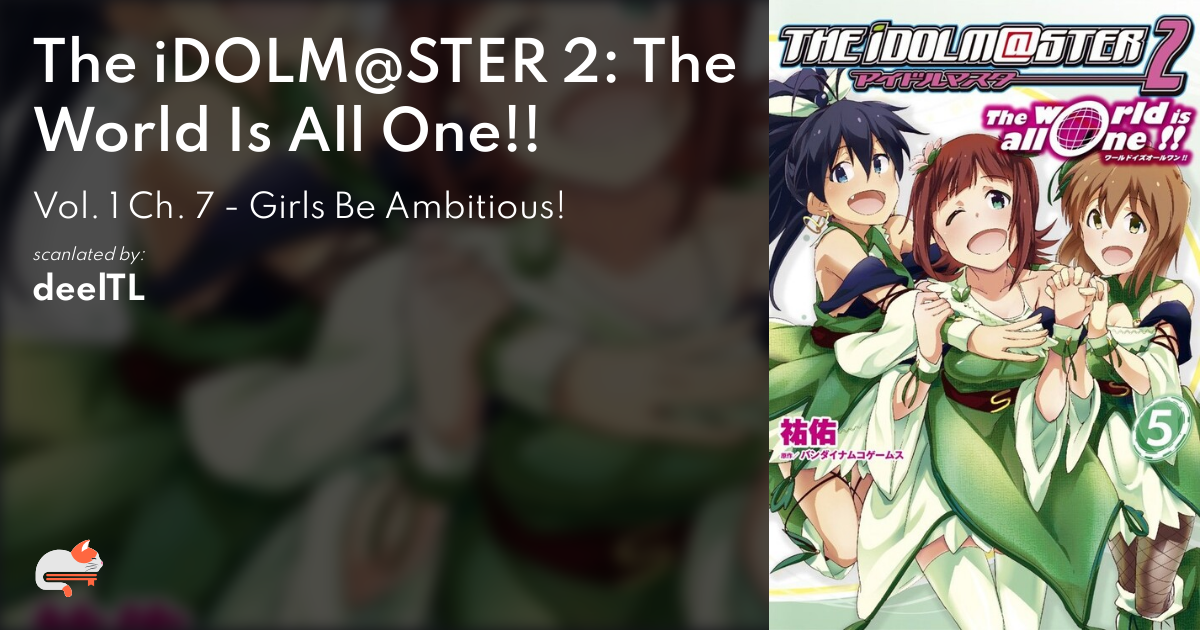 1 | Chapter 7 - The iDOLM@STER 2: The World Is All One!! - MangaDex