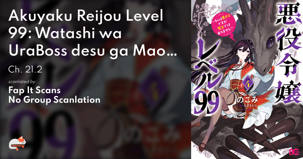 Akuyaku Reijou Level 99: Watashi wa UraBoss desu ga Maou de wa Arimasen - Vol. 5 Ch. 21.2 - MangaDex