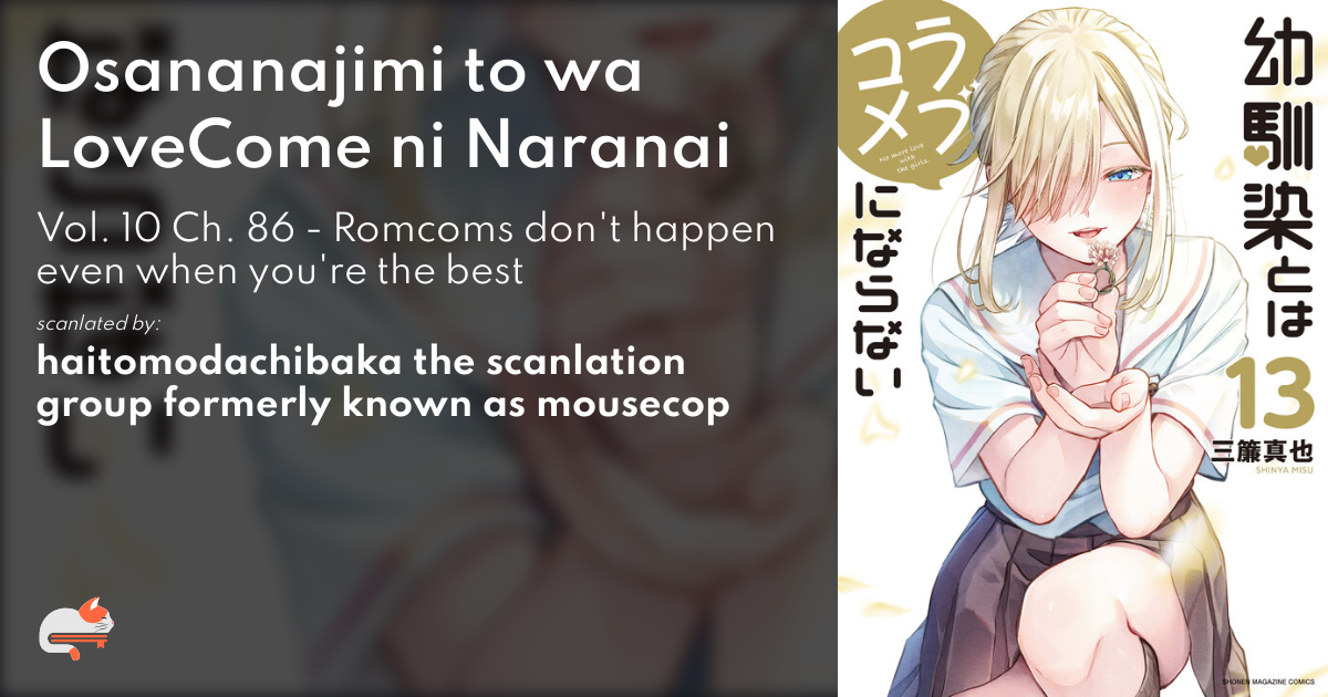 Osananajimi to wa LoveCome ni Naranai - Vol. 10 Ch. 86 - Romcoms don't happen even when you're the best  - MangaDex