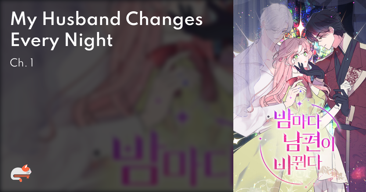 My Husband Changes Every Night Ch 1 e6640e33-fcc2-4b42-913d-fd5fc0672241