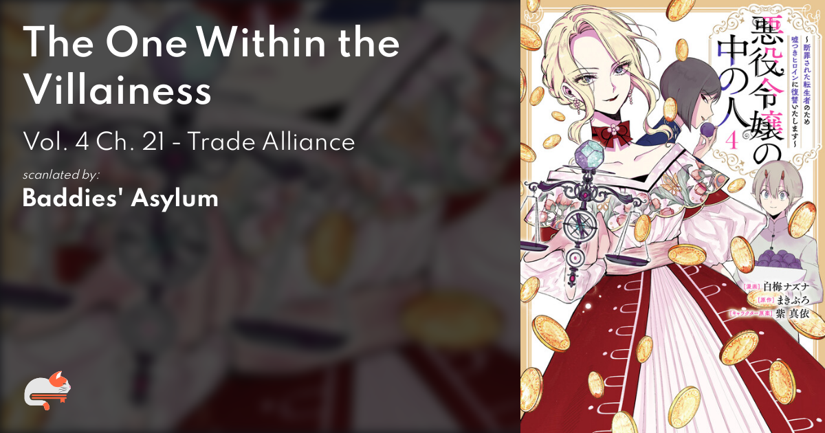 The One Within the Villainess - Vol. 4 Ch. 21 - Trade Alliance - MangaDex