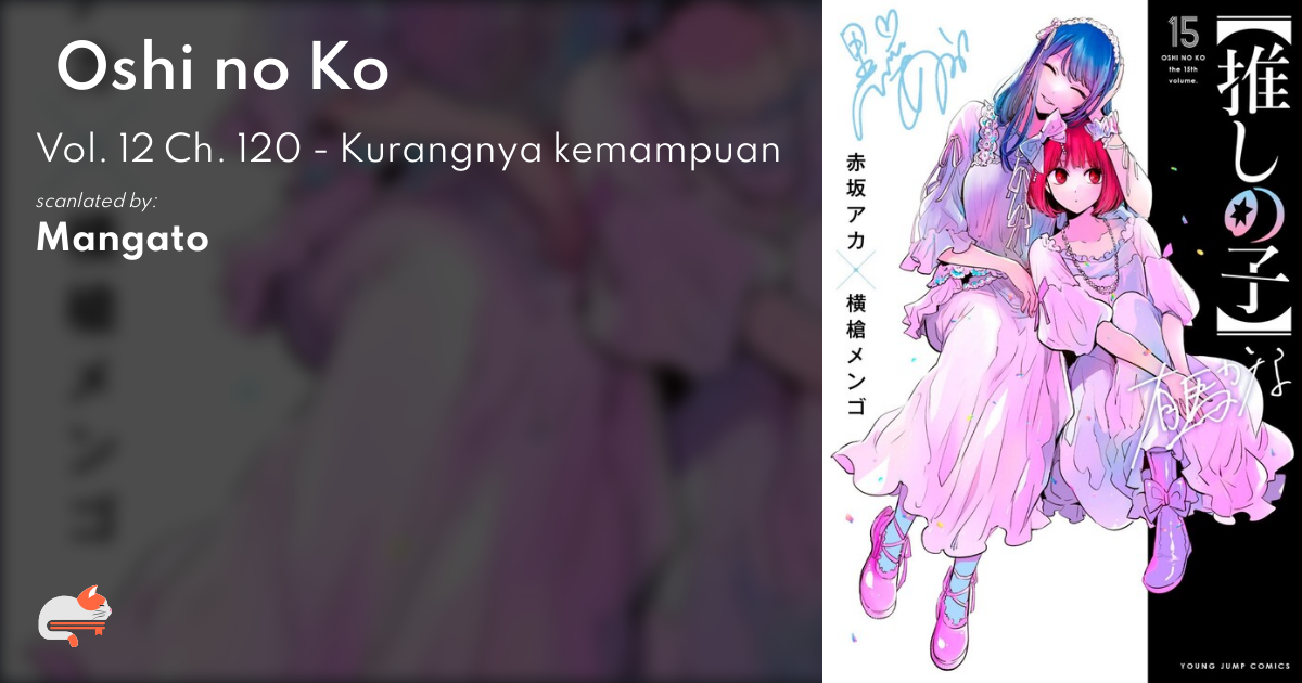 OSHI NO KO Chapter 120 – Lack of ability - Read Oshi No Ko Manga