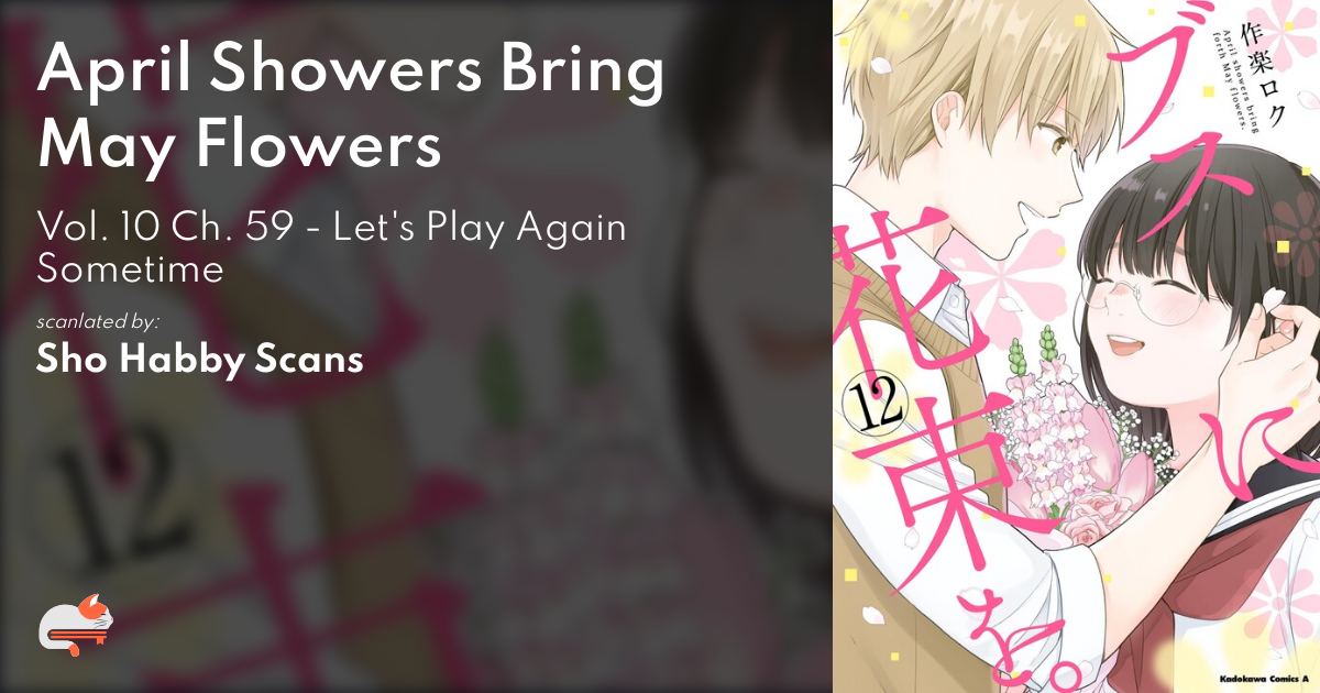 April Showers Bring May Flowers - Vol. 10 Ch. 59 - Let's Play Again Sometime - MangaDex