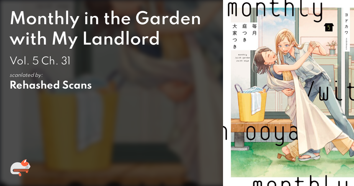 Monthly in the Garden with My Landlord - Vol. 5 Ch. 31 - MangaDex