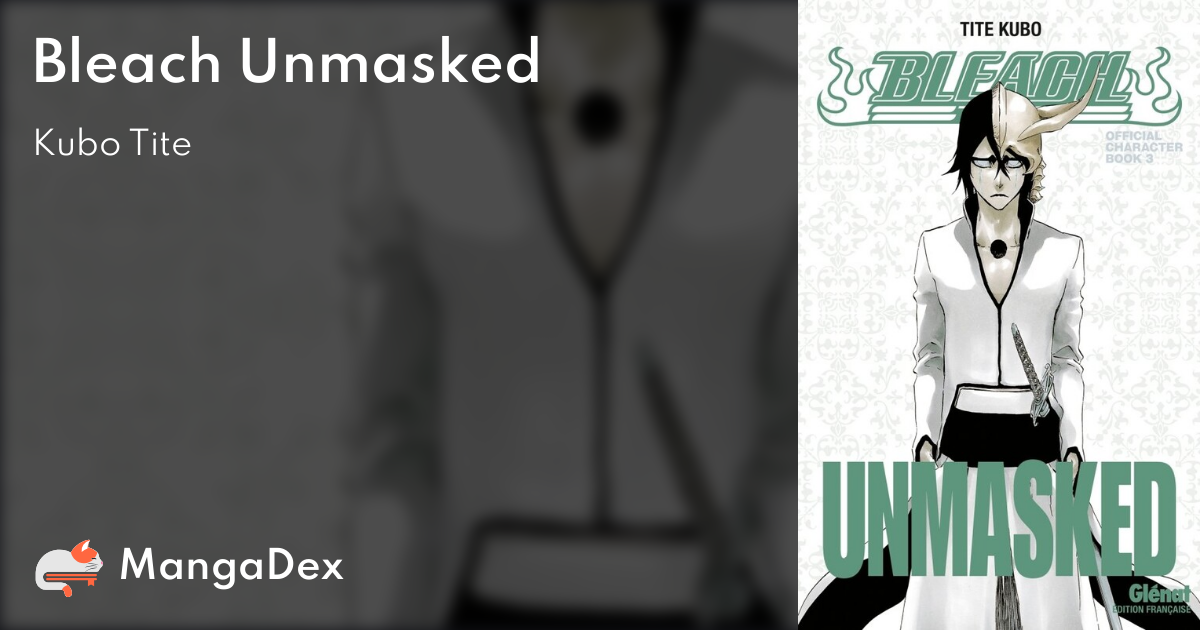 Bleach Unmasked - MangaDex