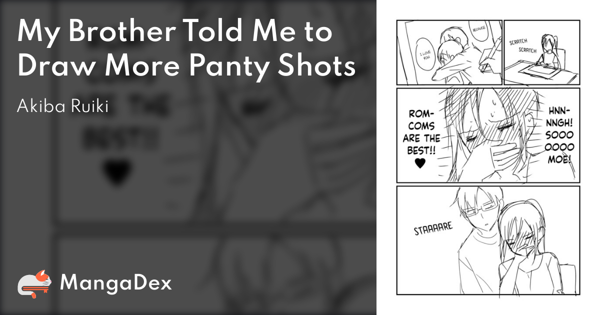 My Brother Told Me to Draw More Panty Shots - MangaDex